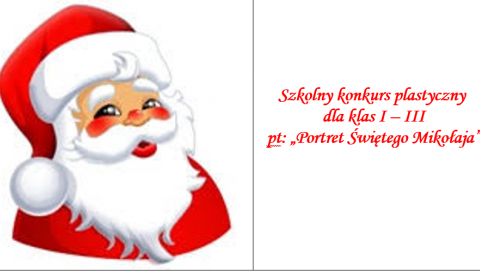 Szkolny konkurs plastyczny  dla klas I – III  pt: „Portret Świętego Mikołaja”